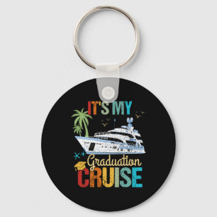 It's My Graduation Cruise Graduation Funny Cruisin Keychain