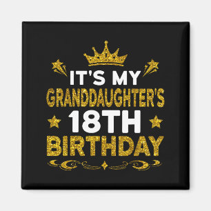 Its My Granddaughters 18th Birthday Happy 18 Years Magnet