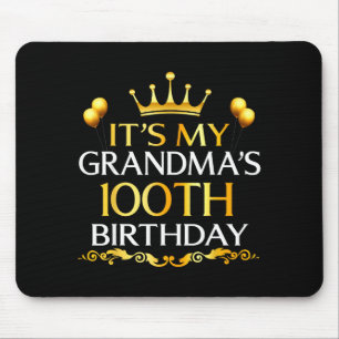 Its My Grandmas 100th Birthday Happy Birthday 100 Mouse Pad