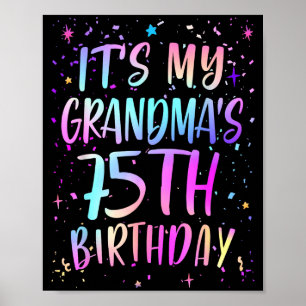 Its My Grandmas 75th Birthday Colorful Happy 75 Ye Poster
