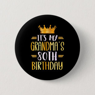 Its My Grandmas 80th Birthday Happy 80 Years Old _ 2 Inch Round Button