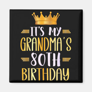 It's My Grandma's 80th Birthday Happy 80 Years Old Magnet