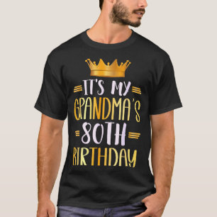 It's My Grandma's 80th Birthday Happy 80 Years Old T-Shirt