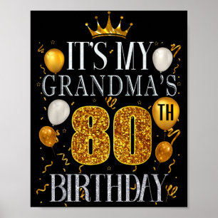 Its My Grandmas 80th Birthday Happy Birthday 80 Ye Poster