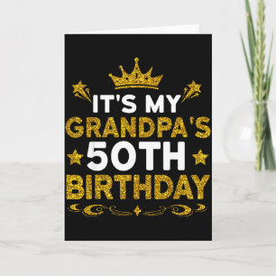 Its My Grandpas 50th Birthday Happy Birthday 50 Ye Card