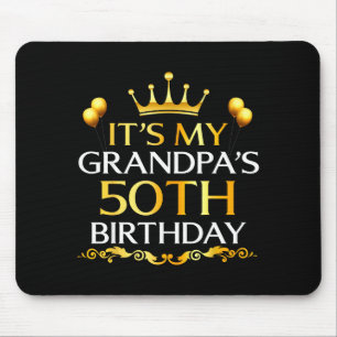 Its My Grandpas 50th Birthday Happy Birthday 50 Ye Mouse Pad