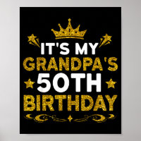 Its My Grandpas 50th Birthday Happy Birthday 50 Ye