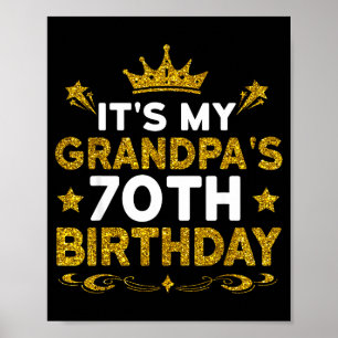 Its My Grandpas 70th Birthday Happy Birthday 70 Ye Poster