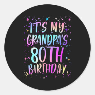 Its My Grandpas 80th Birthday Colorful Happy 80 Ye Classic Round Sticker