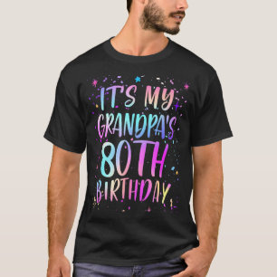 Its My Grandpas 80th Birthday Colorful Happy 80 Ye T-Shirt