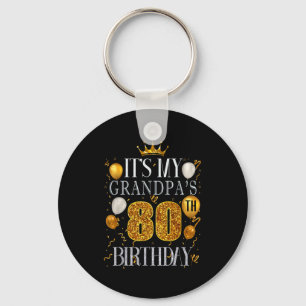 Its My Grandpas 80th Birthday Happy Birthday 80 Ye Keychain
