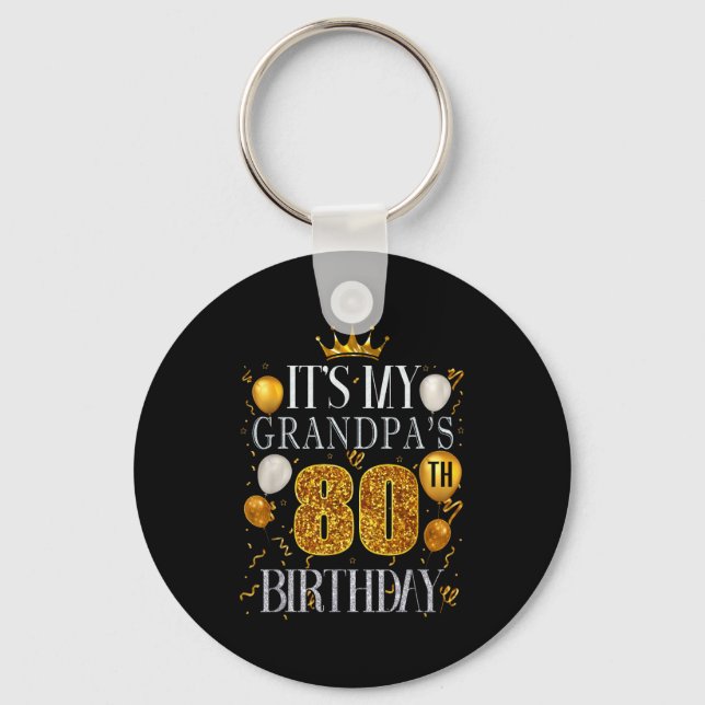 Its My Grandpas 80th Birthday Happy Birthday 80 Ye Keychain (Front)