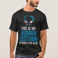 It's My Human Costume I'm A Human Creature Alien
