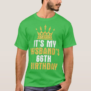 It's My Husband 66th Birthday Happy 66 Years Old T T-Shirt