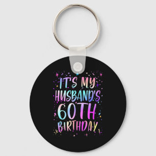 Its My Husbands 60th Birthday Colorful Happy 60 Ye Keychain