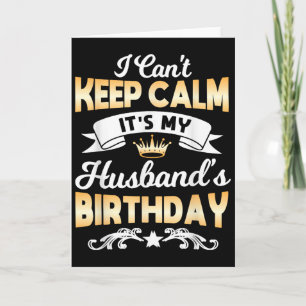 It's My Husband's Birthday Shirt I Can't Keep Calm Card