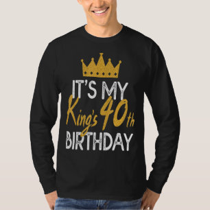 It's My King's 40 Birthday 40 Years Old Birthday T-Shirt