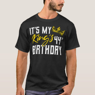 It's My King's 44th Birthday Party Bday Celebratio T-Shirt
