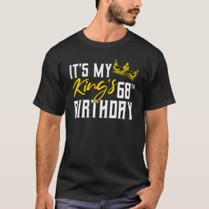 It's My King's 68th Birthday Party Bday Celebratio T-Shirt