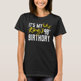 It's My King's 98th Birthday Party Bday Celebratio T-Shirt
