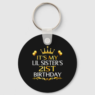 Its My Lil Sisters 21st Birthday Happy 21 Years Ol Keychain