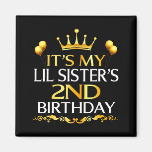 Its My Lil Sisters 2nd Birthday Happy Birthday 2 Y Magnet