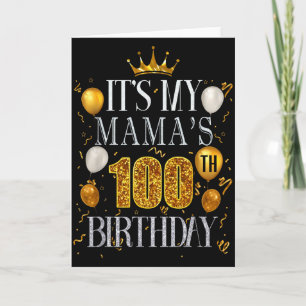 Its My Mamas 100th Birthday Happy Birthday 100 Yea Card