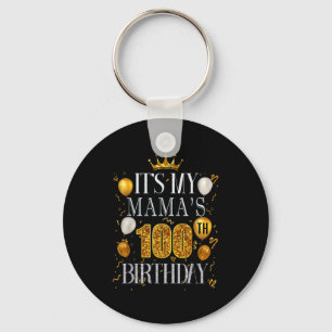 Its My Mamas 100th Birthday Happy Birthday 100 Yea Keychain