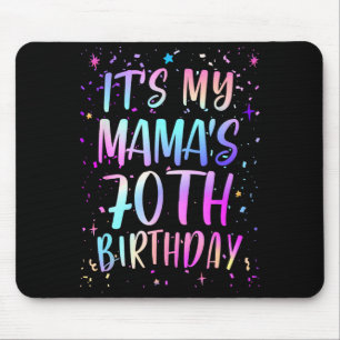 Its My Mamas 70th Birthday Colorful Happy 70 Years Mouse Pad