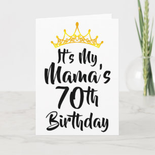 Its My Mamas 70th Birthday Crown Happy 70 Years Ol Card