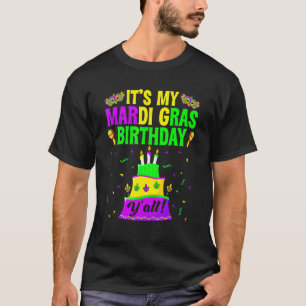 It's My Mardi Gras Birthday Costume Birthday New O T-Shirt