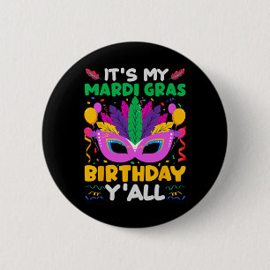 It's My Mardi Gras Birthday Yall - Birthday B-day 2 Inch Round Button