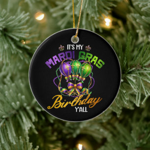 It's My Mardi Gras Birthday Y'all Celebration Ceramic Ornament