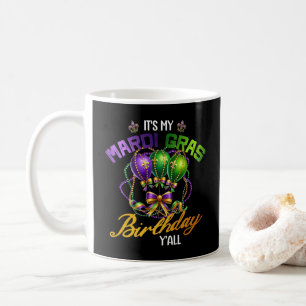 It's My Mardi Gras Birthday Y'all Celebration Coffee Mug