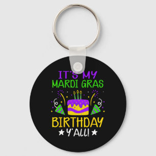 It's My Mardi Gras Birthday Yall King Cake Fat Tue Keychain