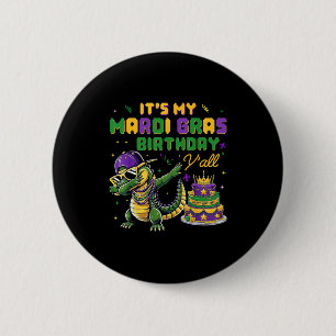 Its My Mardi Gras Birthday Yall Mardi Gras Happy B 2 Inch Round Button