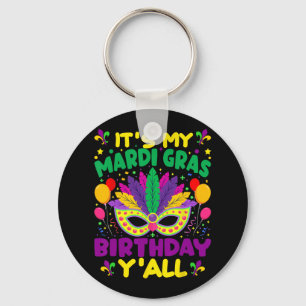 Its My Mardi Gras Birthday Yall Mardi Gras In Marc Keychain
