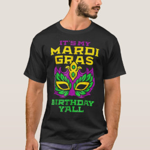 Its My Mardi Gras Birthday Yall Mask Carnival Men T-Shirt