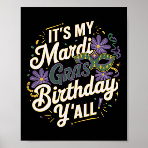 Its My Mardi Gras Birthday Yall New Orleans Swea  Poster