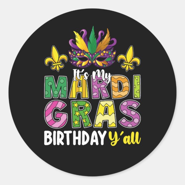 It's My Mardi Gras Birthday Y'all Party Carnival Classic Round Sticker (Front)