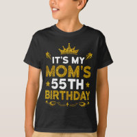 Its My Moms 55th Birthday Happy Birthday 55 Years