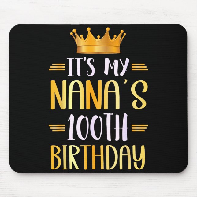 It's My Nana's 100th Birthday Happy 100 Years Old  Mouse Pad (Front)