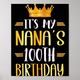 It's My Nana's 100th Birthday Happy 100 Years Old Poster