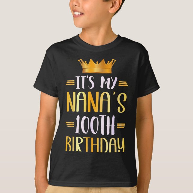 It's My Nana's 100th Birthday Happy 100 Years Old  T-Shirt (Front)