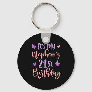 Its My Nephews 21st Birthday Butterfly Happy 21 Ye Keychain