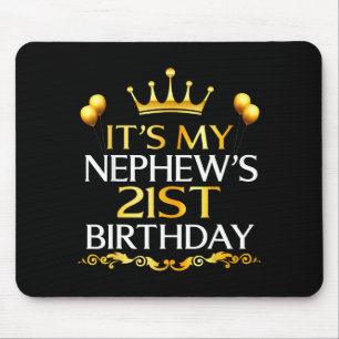Its My Nephews 21st Birthday Happy Birthday 21 Yea Mouse Pad