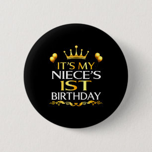 Its My Nieces 1st Birthday Happy Birthday 1 Years 2 Inch Round Button