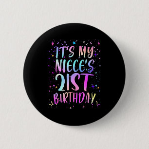 Its My Nieces 21st Birthday Colorful Happy 21 Year 2 Inch Round Button
