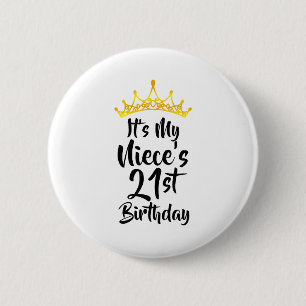Its My Nieces 21st Birthday Crown Happy 21 Years O 2 Inch Round Button