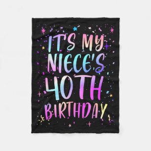 Its My Nieces 40th Birthday Colorful Happy 40 Year Fleece Blanket